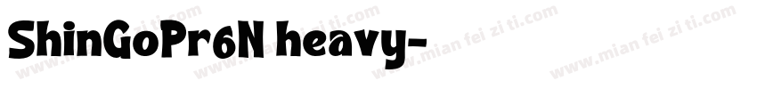 ShinGoPr6N heavy字体转换